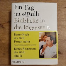 Ein Tag im elBulli Einblicke in die Ideenwelt, Methoden usw. von Ferran Adria