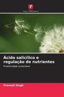 ÁCido SalicíLico E RegulaçãO De Nutrientes Produtividade SustentáVel Singh Buch