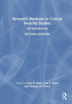 Research Methods in Critical Security Studies: An Introduction by Mark B. Salter