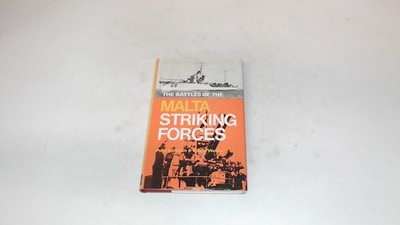 			Battles of the Malta Striking Forces (Sea Battles in Close Up S.)		