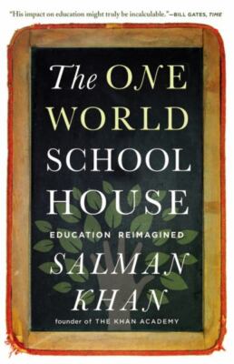 The One World Schoolhouse: Education Reimagined