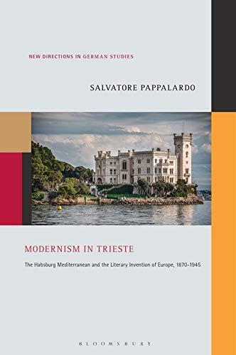 Modernism in Trieste: The Habsburg Mediterranea. Slugan, Biltereyst**