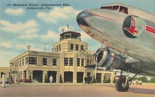 Postcard Unposted Airlines Linen Municipal Airport Admin Bldg. Jacksonville, FL