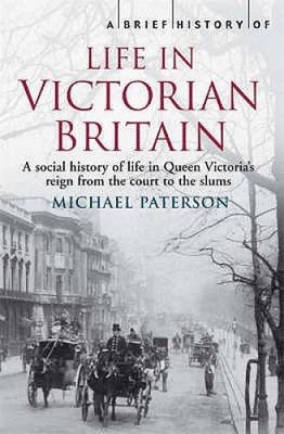 A Brief History of Life in Victorian Britain: A Social History of Qu - VERY GOOD