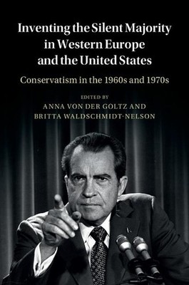 Inventing the Silent Majority in Western Europe and the Unite... - 9781107165427