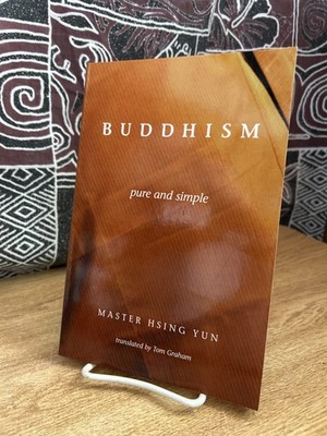 Buddhism Pure and Simple by Master Hsing Yun