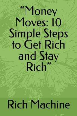 ''Money Moves 10 Simple Steps to Get Rich and Stay Rich'' - Taschenbuch NEU REI...
