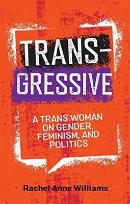 Transgressive: A Trans Woman On - Paperback, by Anne Williams Rachel - Very Good