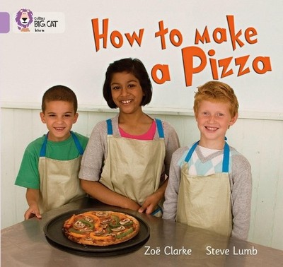 Zoe Clarke Steve Lumb How to Make a Pizza (Taschenbuch) (US IMPORT)
