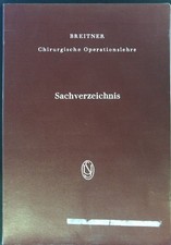 Chirurgische Operationslehre; Sachverz. zu d. Bänden 1 bis 4, 2. Teil; Breitner,