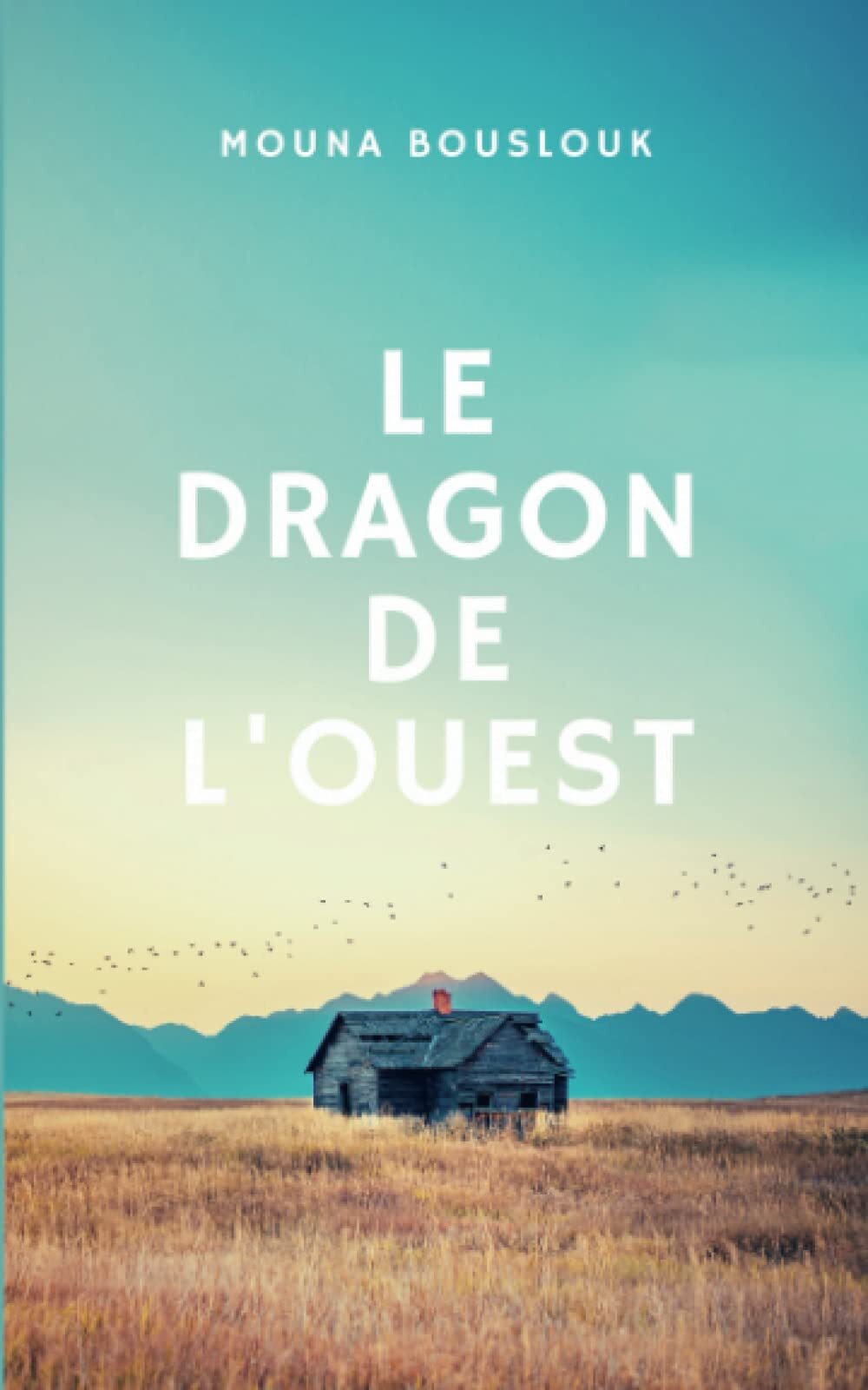 Mouna Bouslouk Le Dragon de l'Ouest (Tascabile)