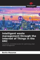 Bertin Mazunze | Intelligent Waste Management Through The Internet Of Things...