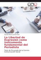 La Libertad De ExpresióN Como Instrumento Fundamental Del Periodista Gianella Mó