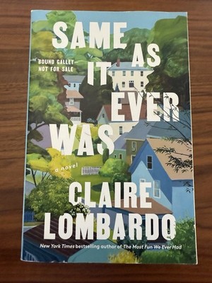 Same As It Ever Was - Claire Lombardo - Very Good - Complimentary Wrapping