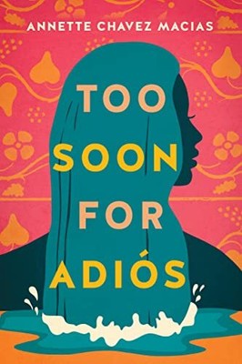 Too Soon for Adiós von Annette Chavez Macias 9781542039307 NEU kostenloser UK-Versand