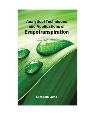 Analytical Techniques and Applications of Evapotranspiration