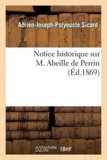 Notice Historique Sur M. Abeille de Perrin, l'Un Des Membres Fondateurs de la So