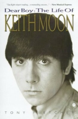 Dear Boy: The Life of Keith Moon by Fletcher, Tony 0711977321 FREE Shipping