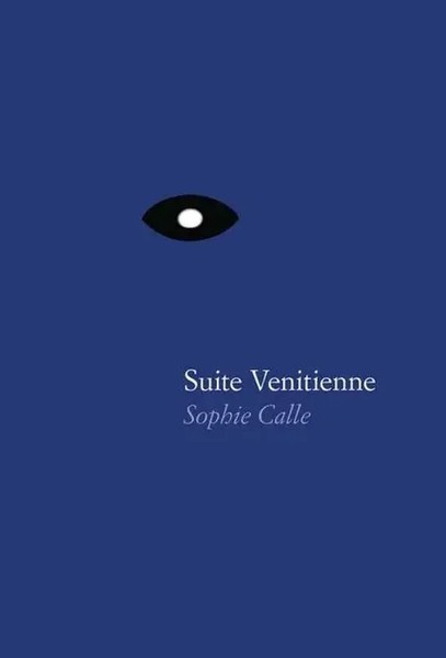 Sophie Calle | Suite VéNitienne | Sophie, Photographer Calle | Englisch | Buch-image