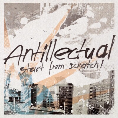 Antillectual - Start From Scratch! - CD NEU
