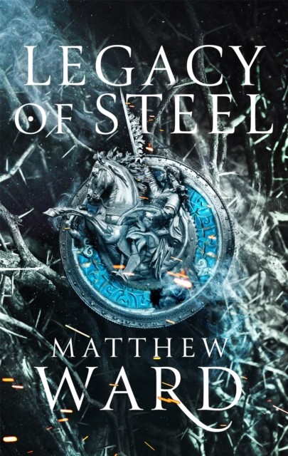Legacy of Steel Book Two of the Legacy Trilogy by Matthew Ward (Paperback Book)