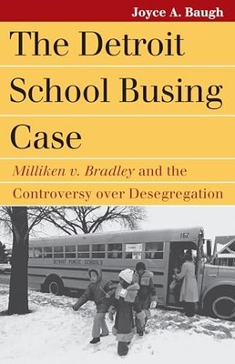 The Detroit School Busing Case: Milliken V. Bradley' and the Controversy Over D