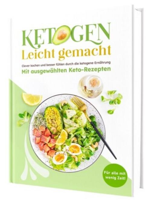 Ketogenial - Das große Keto Kochbuch XXL: Über 100 einfache & schnelle Reze ...