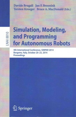 Simulation, Modeling, and Programming for Autonomous Robots : 4th Internation...