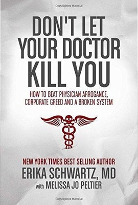 Don't Let Your Doctor Kill You: How to Beat Physician... - Schwartz MD, Dr. E...