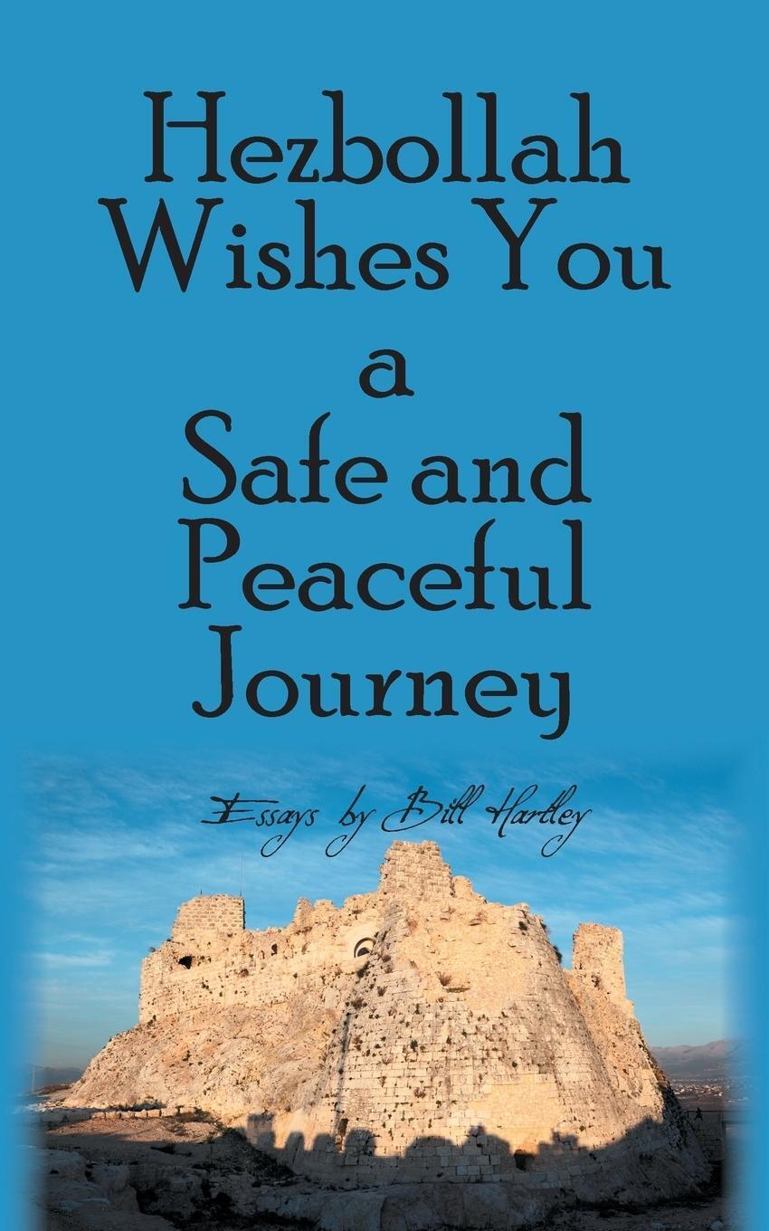 Bill Hartley | Hezbollah Wishes You A Safe And Peaceful Journey |
