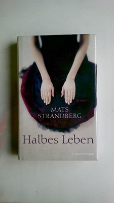 78101 Mats Strandberg HALBES LEBEN Roman HC