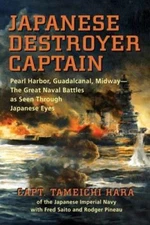 Japanese Destroyer Captain: Pearl Harbor, Guadalcanal, Midway - The Great...