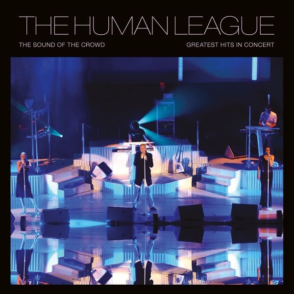 Vinile - Human League (The) - Sound Of The Crowd. Greatest Hits Live In Concert-image