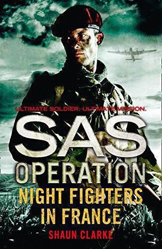 Night Fighters in France (SAS Operation) - Clarke, Shaun