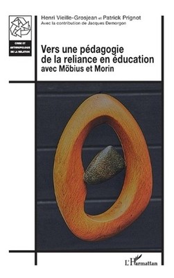 Vers une pdagogie de la reliance en ducation avec Mbius et Morin by Henri Vieill