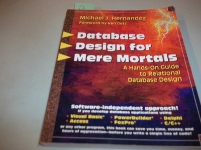 Database Design for Mere Mortals (R): A Hand by Hernandez, Michael J. 0201694719