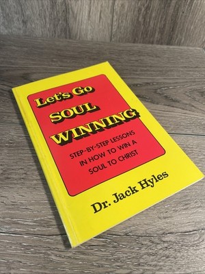 Lets Go Soul Winning Step-By-Step Lessons In How To Win A Soul To Christ J Hyles