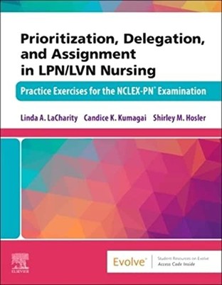 Prioritization, Delegation, and Assignment in LPN/LVN Nursing : Practice ...