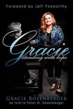 Gracie : Standing with Hope by Peter Rosenberger and Gracie Rosenberger...