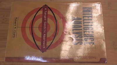 Intelligence Analysis: A Target-Centric Approach, 3rd Edition  by Robert M. Clar