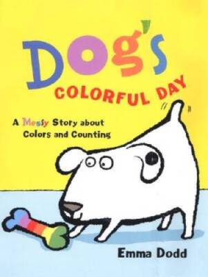 Dog's Colorful Day:A Messy Story About Colors and Counting - Hardcover - GOOD