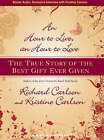 An Hour to Live, an Hour to Love: The True Story of the Best Gift Ever Given by Richard Carlson, Kristine Carlson (CD-Audio, 2008)