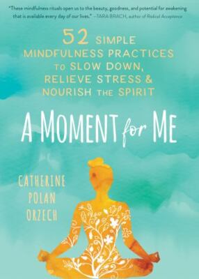 A Moment for Me: 52 Simple Mindfulness Practic- 168403518X, LMFT, hardcover, new