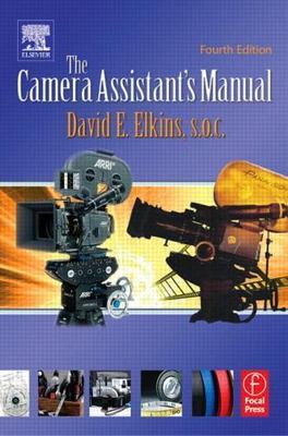 The Camera Assistant's Manual by David E. Elkins  SOC