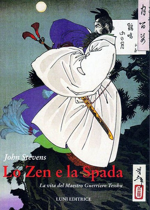 Lo zen e la spada. La vita del maestro guerriero Tesshu - Stevens John