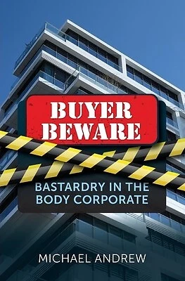 Buyer Beware: Bastardry in the Body Corporate by Andrew, Michael -Paperback - Picture 1 of 1