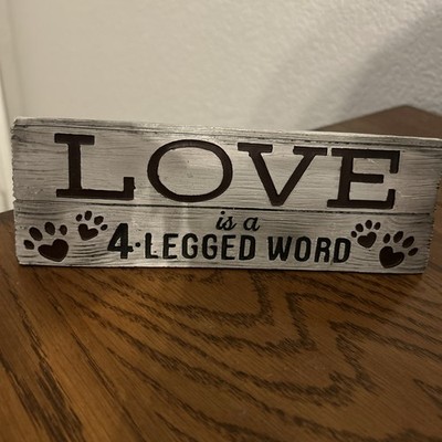 ''LOVE IS A 4-LEGGED WORD'' New with white gift box Resin SIGN 7.5 inches long