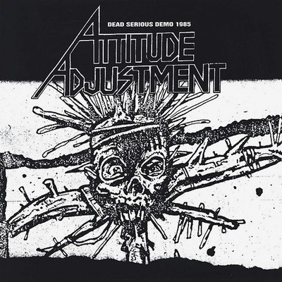 ATTITUDE ADJUSTMENTt - Dead Serious Demo 1985 LP