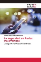 Katherin Felipa Carhuaz Malpartida | La Seguridad En Redes InaláMbricas. | Buch