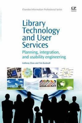 Library Technology and User Services: Planning, Integration, and Usability Engi